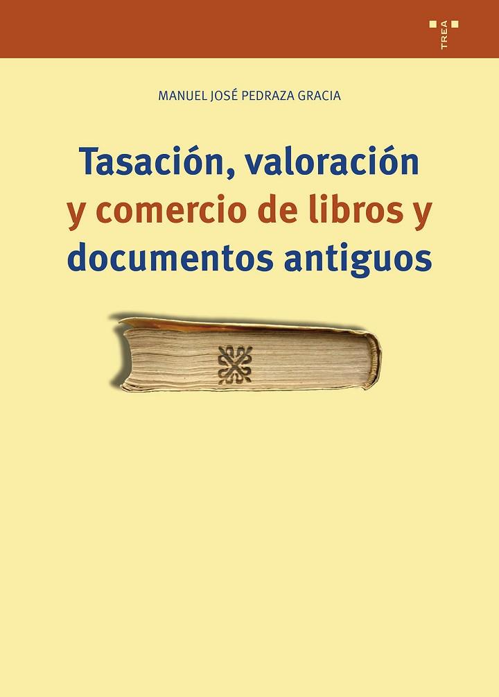 TASACIÓN, VALORACIÓN Y COMERCIO DE LIBROS Y DOCUMENTOS ANTIGUOS | 9788419823540 | PEDRAZA GRACIA, MANUEL JOSÉ | Llibres Parcir | Librería Parcir | Librería online de Manresa | Comprar libros en catalán y castellano online