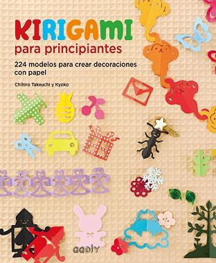 KIRIGAMI PARA PRINCIPIANTES | 9788425229459 | TAKEUCHI, CHIHIRO | Llibres Parcir | Llibreria Parcir | Llibreria online de Manresa | Comprar llibres en català i castellà online