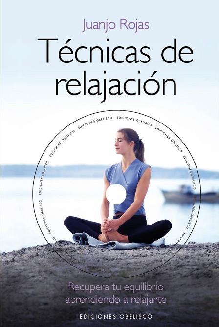 TÉCNICAS DE RELAJACIÓN + DVD | 9788415968061 | ROJAS ARROYO, JUAN JOSE | Llibres Parcir | Librería Parcir | Librería online de Manresa | Comprar libros en catalán y castellano online