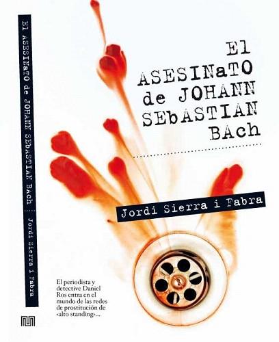 EL ASESINATO DE JOHANN SEBASTIAN BACH | 9788492682188 | JORDI SIERRA I FABRA | Llibres Parcir | Llibreria Parcir | Llibreria online de Manresa | Comprar llibres en català i castellà online