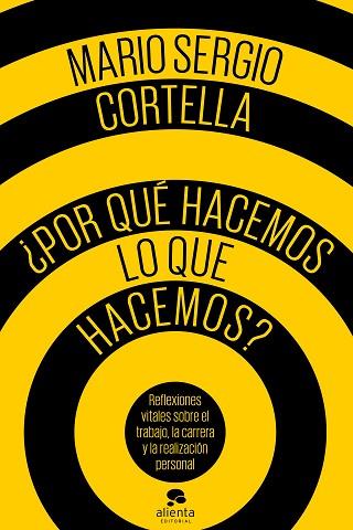¿POR QUÉ HACEMOS LO QUE HACEMOS? | 9788416928484 | CORTELLA, MARIO SERGIO | Llibres Parcir | Librería Parcir | Librería online de Manresa | Comprar libros en catalán y castellano online