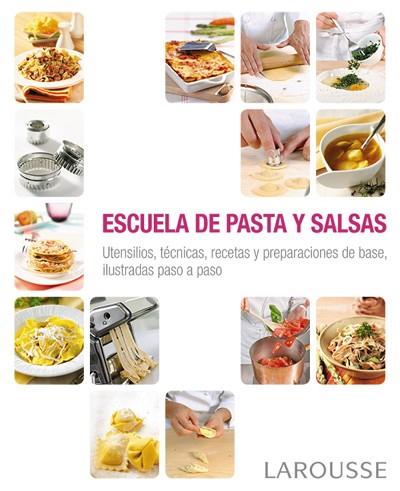 ESCUELA DE PASTA Y SALSAS | 9788416368341 | LAROUSSE EDITORIAL | Llibres Parcir | Librería Parcir | Librería online de Manresa | Comprar libros en catalán y castellano online