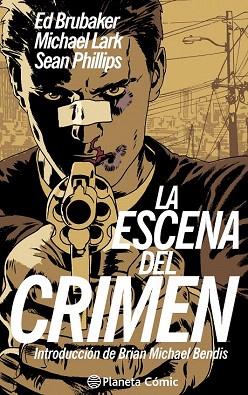 LA ESCENA DEL CRIMEN | 9788416090556 | ED BRUBAKER/MICHAEL LARK/SEAN PHILLIPS | Llibres Parcir | Librería Parcir | Librería online de Manresa | Comprar libros en catalán y castellano online