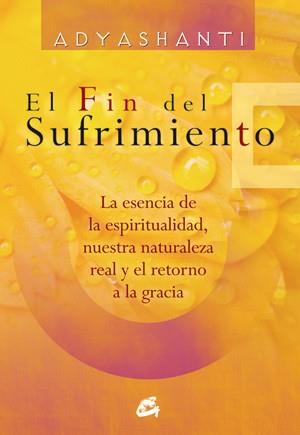 Fin del sufrimiento, El | 9788484454366 | Adyashanti | Llibres Parcir | Llibreria Parcir | Llibreria online de Manresa | Comprar llibres en català i castellà online