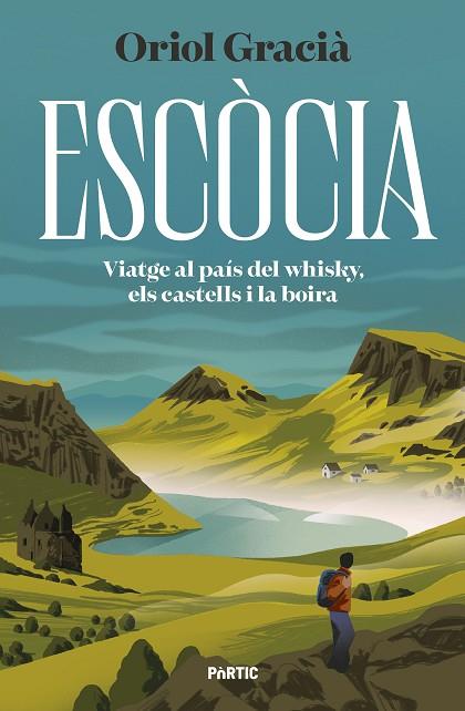 ESCÒCIA. VIATGE AL PAÍS DEL WHISKY, ELS CASTELLS I LA BOIRA | 9788498095456 | GRACIÀ, ORIOL | Llibres Parcir | Librería Parcir | Librería online de Manresa | Comprar libros en catalán y castellano online