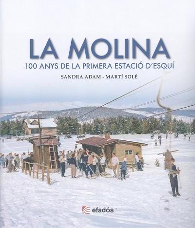 LA MOLINA 100 ANYS DE LA PRIMERA ESTACIO DESQUI | 9788419736611 | SANDRA ADAM | Llibres Parcir | Llibreria Parcir | Llibreria online de Manresa | Comprar llibres en català i castellà online