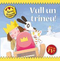 VULL UN TRINEU Petita Princesaa | 9788424633677 | Llibres Parcir | Librería Parcir | Librería online de Manresa | Comprar libros en catalán y castellano online