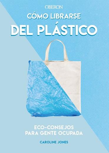 CÓMO LIBRARSE DEL PLÁSTICO | 9788441542396 | JONES, CAROLINE | Llibres Parcir | Llibreria Parcir | Llibreria online de Manresa | Comprar llibres en català i castellà online