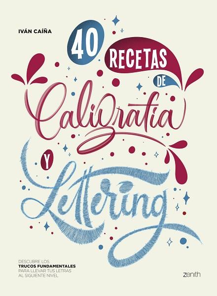 40 RECETAS DE CALIGRAFÍA Y LETTERING | 9788408256168 | CAÍÑA, IVÁN | Llibres Parcir | Librería Parcir | Librería online de Manresa | Comprar libros en catalán y castellano online