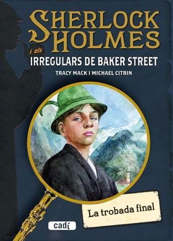 LA TROBADA FINAL SHERLOCK HOLMES | 9788447411672 | MACK TRACY CITRIN MICHAEL | Llibres Parcir | Llibreria Parcir | Llibreria online de Manresa | Comprar llibres en català i castellà online