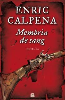 MEMÒRIA DE SANG | 9788466653015 | CALPENA I OLLE, ENRIC | Llibres Parcir | Librería Parcir | Librería online de Manresa | Comprar libros en catalán y castellano online