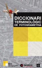 DICCIONARI TERMINOLOGIC DE FOTOGRAMETRIA | 9788441220508 | TERMCAT INSTITUT CARTOGRAFIC DE CATALUNYA | Llibres Parcir | Librería Parcir | Librería online de Manresa | Comprar libros en catalán y castellano online