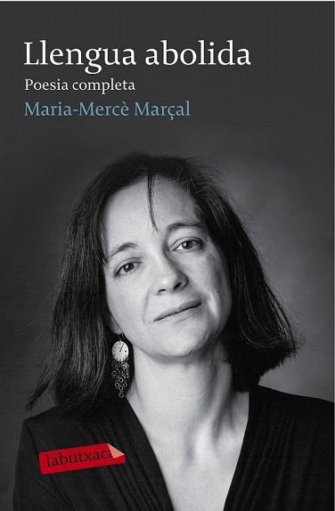 LLENGUA ABOLIDA. POESIA COMPLETA | 9788499308982 | MARÇAL SERRA, M. MERCÈ | Llibres Parcir | Librería Parcir | Librería online de Manresa | Comprar libros en catalán y castellano online