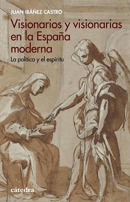 VISIONARIOS Y VISIONARIAS EN LA ESPAÑA  MODERNA | 9788437646381 | IBÁÑEZ CASTRO, JUAN | Llibres Parcir | Llibreria Parcir | Llibreria online de Manresa | Comprar llibres en català i castellà online