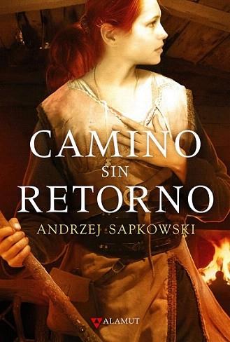 CAMINO SIN RETORNO | 9788498890525 | SAPKOWSKI ANDREZJ | Llibres Parcir | Librería Parcir | Librería online de Manresa | Comprar libros en catalán y castellano online