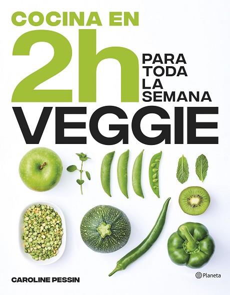 COCINA VEGGIE EN 2 HORAS PARA TODA LA SEMANA | 9788408269441 | PESSIN, CAROLINE | Llibres Parcir | Llibreria Parcir | Llibreria online de Manresa | Comprar llibres en català i castellà online