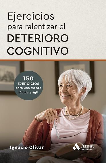 EJERCICIOS PARA RALENTIZAR EL DETERIORO COGNITIVO | 9788410451735 | OLIVAR NOGUERA, IGNACIO | Llibres Parcir | Llibreria Parcir | Llibreria online de Manresa | Comprar llibres en català i castellà online