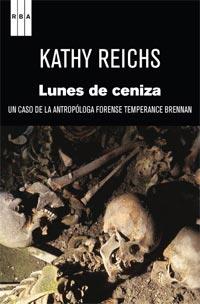 LUNES DE CENIZA un caso antropologa Temperance Brennan | 9788490060087 | KATHY REICHS | Llibres Parcir | Llibreria Parcir | Llibreria online de Manresa | Comprar llibres en català i castellà online