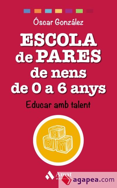 ESCOLA DE PARES DE NENS DE 0 A 6 ANYS | 9788497359528 | GONZÁLEZ VÁZQUEZ, ÓSCAR | Llibres Parcir | Librería Parcir | Librería online de Manresa | Comprar libros en catalán y castellano online
