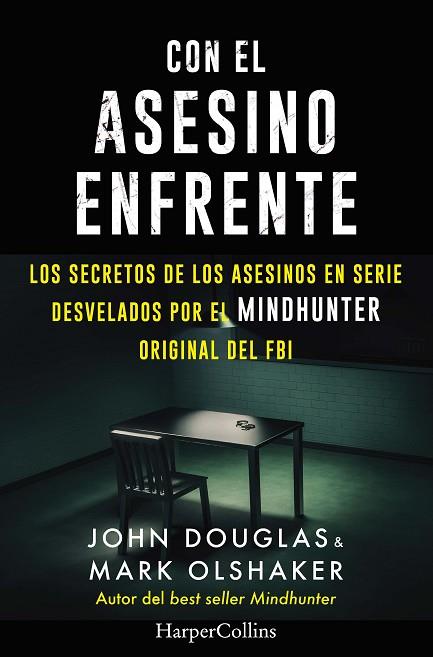 CON EL ASESINO ENFRENTE | 9788491396321 | DOUGLAS, JOHN/MARK, OLSHAKER | Llibres Parcir | Llibreria Parcir | Llibreria online de Manresa | Comprar llibres en català i castellà online