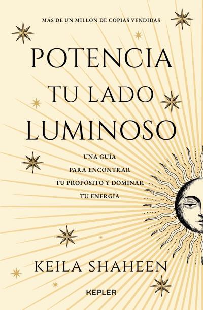 POTENCIA TU LADO LUMINOSO | 9788419656261 | SHAKEEN, KEILA | Llibres Parcir | Librería Parcir | Librería online de Manresa | Comprar libros en catalán y castellano online
