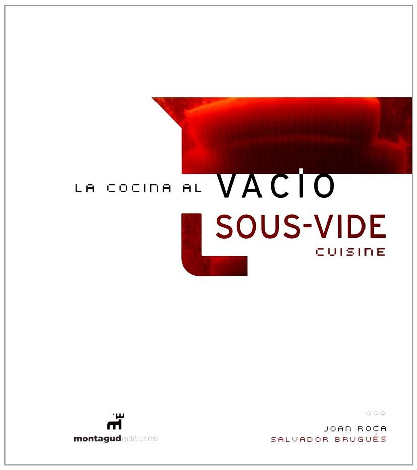 LA COCINA AL VACÍO = SOUS VIDE CUISINE (ED. BILINGUE ESPAÑOL-INGLES) | 9788472121508 | ROCA FONTANET, JOAN / BRUGUÉS FONTANÉ, SALVADOR | Llibres Parcir | Librería Parcir | Librería online de Manresa | Comprar libros en catalán y castellano online