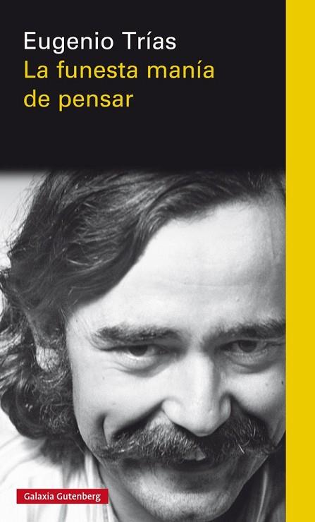 LA FUNESTA MANÍA DE PENSAR | 9788417088972 | TRÍAS, EUGENIO | Llibres Parcir | Llibreria Parcir | Llibreria online de Manresa | Comprar llibres en català i castellà online