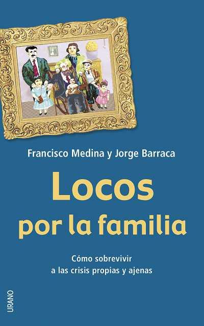 LOCOS POR LA FAMILIA | 9788479535841 | MEDINA - BARRACA | Llibres Parcir | Librería Parcir | Librería online de Manresa | Comprar libros en catalán y castellano online