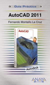 GUIA PRACTICA AUTOCAD 2011 | 9788441527706 | FERNANDO MONTAÑO LA CRUZ | Llibres Parcir | Llibreria Parcir | Llibreria online de Manresa | Comprar llibres en català i castellà online