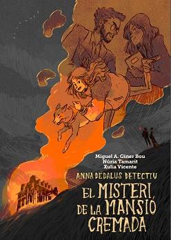 ANNA DEDALUS DETECTIU : EL MISTERI DE LA MANSIÓ CREMADA | 9788416394050 | GINER BOU, MIGUEL ÁNGEL | Llibres Parcir | Llibreria Parcir | Llibreria online de Manresa | Comprar llibres en català i castellà online