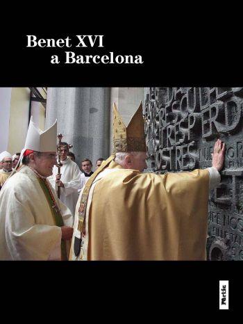 BENET XVI BARCELONA | 9788498091854 | Llibres Parcir | Librería Parcir | Librería online de Manresa | Comprar libros en catalán y castellano online
