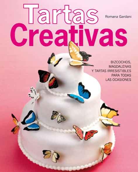 TARTAS CREATIVAS | 9788415372585 | GARDANI, ROMANA | Llibres Parcir | Librería Parcir | Librería online de Manresa | Comprar libros en catalán y castellano online