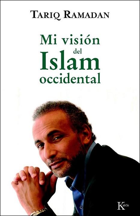 MI VISION DEL ISLAM OCCIDENTAL | 9788472457201 | TARIQ RAMADAN | Llibres Parcir | Llibreria Parcir | Llibreria online de Manresa | Comprar llibres en català i castellà online