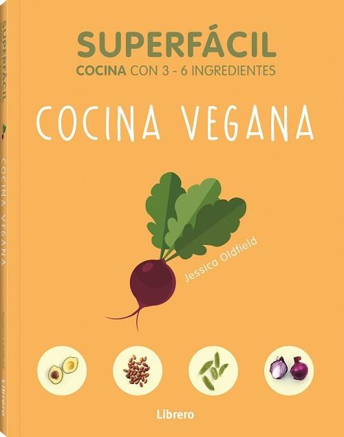 SUPERFACIL COCINA VEGANA | 9789463594103 | OLFIELD A, JESSICA | Llibres Parcir | Llibreria Parcir | Llibreria online de Manresa | Comprar llibres en català i castellà online