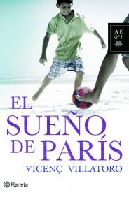 EL SUEÑO DE PARIS | 9788408095415 | VICENÇ VILLATORO | Llibres Parcir | Librería Parcir | Librería online de Manresa | Comprar libros en catalán y castellano online