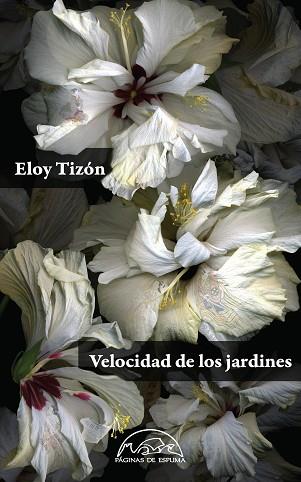 VELOCIDAD DE LOS JARDINES | 9788483932124 | TIZÓN, ELOY | Llibres Parcir | Librería Parcir | Librería online de Manresa | Comprar libros en catalán y castellano online