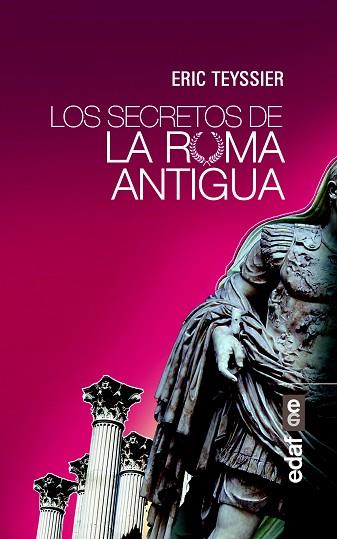 LOS SECRETOS DE LA ROMA ANTIGUA | 9788441436565 | TEYSSIER, ERIC | Llibres Parcir | Llibreria Parcir | Llibreria online de Manresa | Comprar llibres en català i castellà online