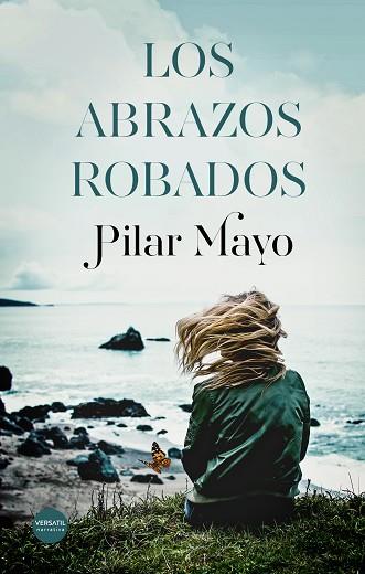 LOS ABRAZOS ROBADOS | 9788417451370 | MAYO, PILAR | Llibres Parcir | Librería Parcir | Librería online de Manresa | Comprar libros en catalán y castellano online