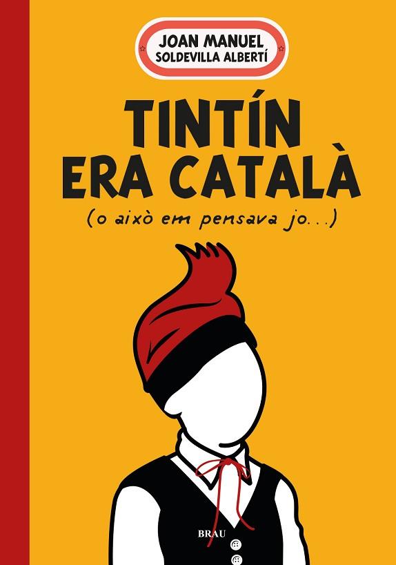 TINTÍN ERA CATALÀ | 9788418096594 | SOLDEVILLA ALBERTÍ, JOAN MANUEL | Llibres Parcir | Librería Parcir | Librería online de Manresa | Comprar libros en catalán y castellano online