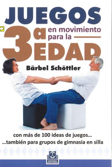 JUEGOS EN MOVIMIENTO PARA LA 3ª EDAD | 9788499104294 | SCHÖTTLELR, BÄRBEL | Llibres Parcir | Librería Parcir | Librería online de Manresa | Comprar libros en catalán y castellano online