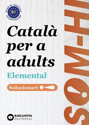 SOM-HI! ELEMENTAL 1, 2 I 3. LLENGUA CATALANA. SOLUCIONARI | 9788448951641 | BERNADÓ, CRISTINA/FLOTATS, ANNA MARIA/FARRARÓS, DAVID/MESIA, JOSEP/ORTIZ, NEUS/NEBOT, MIREIA | Llibres Parcir | Librería Parcir | Librería online de Manresa | Comprar libros en catalán y castellano online