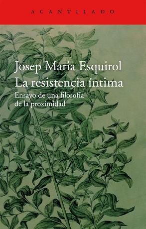 LA RESISTENCIA ÍNTIMA | 9788416011445 | ESQUIROL CALAF, JOSEP MARIA | Llibres Parcir | Llibreria Parcir | Llibreria online de Manresa | Comprar llibres en català i castellà online
