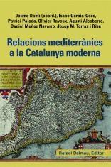 RELACIONS MEDITERRANIES A LA CATALUNYA MODERNA | 9788423208463 | DANTI, JAUME (COORD.) | Llibres Parcir | Llibreria Parcir | Llibreria online de Manresa | Comprar llibres en català i castellà online