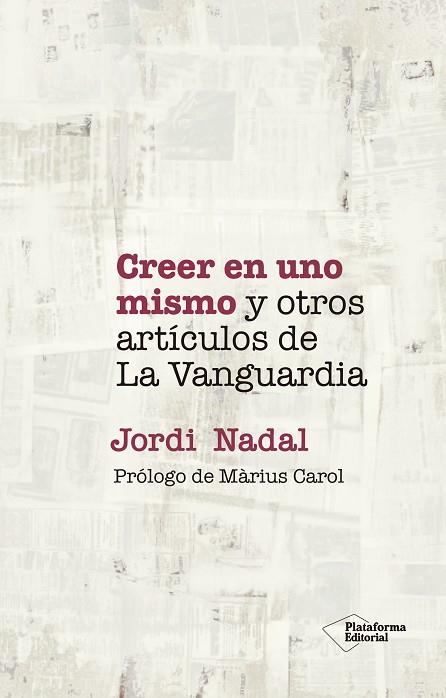 CREER EN UNO MISMO Y OTROS ARTÍCULOS DE LA VANGUARDIA | 9788418927720 | NADAL, JORDI | Llibres Parcir | Librería Parcir | Librería online de Manresa | Comprar libros en catalán y castellano online