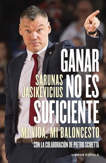 GANAR NO ES SUFICIENTE | 9788448028169 | JASIKEVICIUS, SARUNAS | Llibres Parcir | Librería Parcir | Librería online de Manresa | Comprar libros en catalán y castellano online