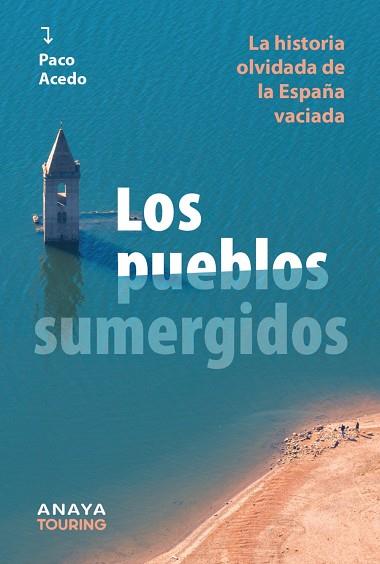 LOS PUEBLOS SUMERGIDOS | 9788491589983 | ACEDO, PACO | Llibres Parcir | Llibreria Parcir | Llibreria online de Manresa | Comprar llibres en català i castellà online