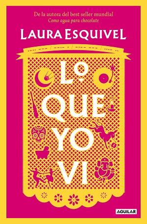 LO QUE YO VI | 9788403523494 | ESQUIVEL, LAURA | Llibres Parcir | Llibreria Parcir | Llibreria online de Manresa | Comprar llibres en català i castellà online