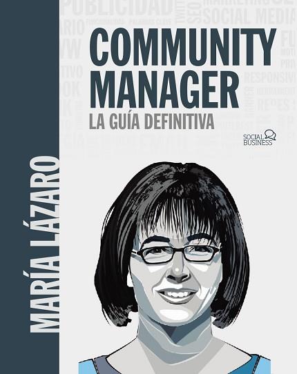 COMMUNITY MANAGER. LA GUÍA DEFINITIVA | 9788441540866 | LÁZARO ÁVILA, MARÍA | Llibres Parcir | Librería Parcir | Librería online de Manresa | Comprar libros en catalán y castellano online