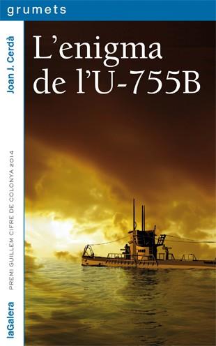 L'ENIGMA DE L'U-755B | 9788424653507 | CERDÀ PINO, JOAN JOSEP | Llibres Parcir | Llibreria Parcir | Llibreria online de Manresa | Comprar llibres en català i castellà online
