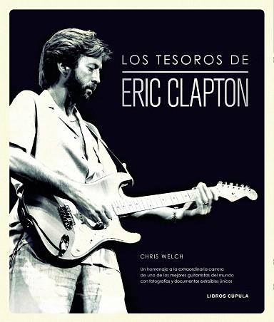 LOS TESOROS DE ERIC CLAPTON | 9788448019334 | CHRIS WELCH | Llibres Parcir | Librería Parcir | Librería online de Manresa | Comprar libros en catalán y castellano online